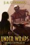 [Werewolves vs. Mummies 01] • Under Wraps